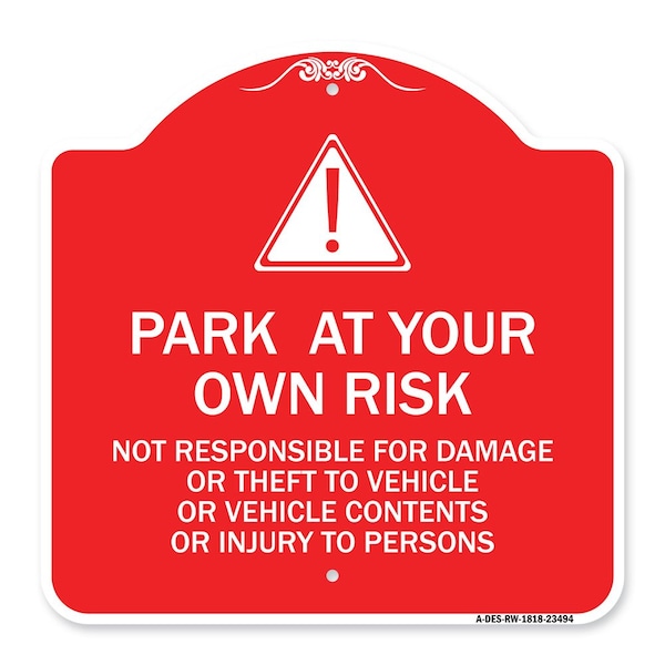 Signmission Park at Your Own Risk Not Responsible for Damage or Theft to Vehicles or Vehicle Cont, RW-1818-23494 A-DES-RW-1818-23494 - main